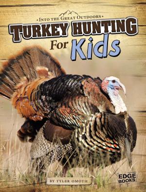 Cover of the book Turkey Hunting for Kids by Layne deMarin