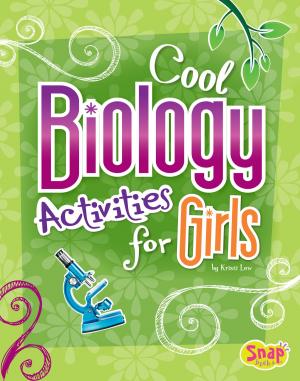 Cover of the book Cool Biology Activities for Girls by Michael Anthony Steele