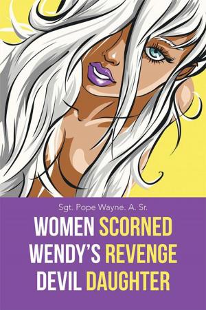 Cover of the book Women Scorned...Wendy's Revenge...Devil Daughter by Linda Hourihan HHCP