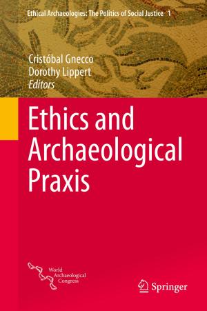 Cover of the book Ethics and Archaeological Praxis by W.S. McDougal, C.L. Slade, B.A.Jr. Pruitt