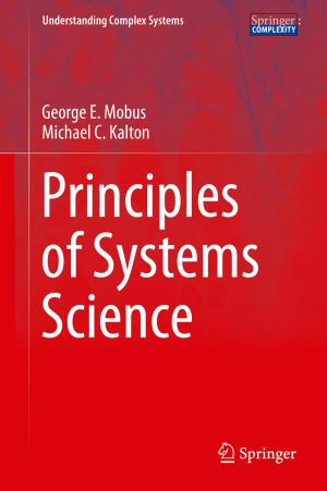 Cover of the book Principles of Systems Science by Johan Liu, Olli Salmela, Jussi Sarkka, James E. Morris, Per-Erik Tegehall, Cristina Andersson