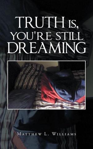 Cover of the book Truth Is, You're Still Dreaming by Augustin Stucker