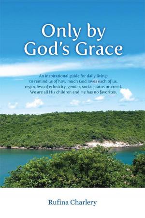 Cover of the book Only by God's Grace by Elisabeth Yarrow, Morgane Bezou, Illustrator, Mary Werner, Editor