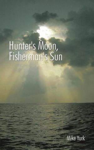 Cover of the book Hunter's Moon, Fisherman's Sun by Celia Perryman