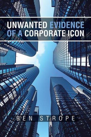 Cover of the book Unwanted Evidence of a Corporate Icon by Keith D. Hickman