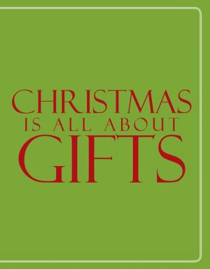 Cover of the book Christmas Is All About Gifts by Marlene Wheeler Scott