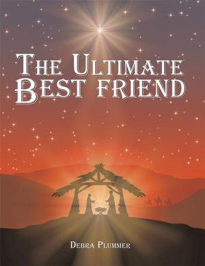 Cover of the book The Ultimate Bestfriend by Jaeson D. Rau
