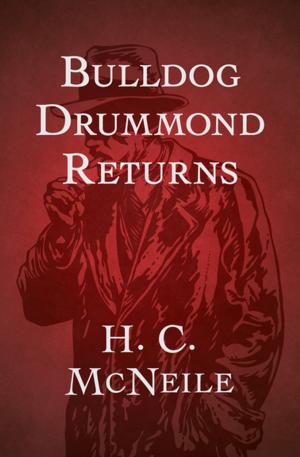 Cover of the book Bulldog Drummond Returns by Jere D. James