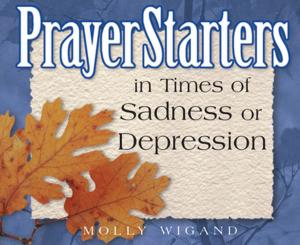 Book cover of PrayerStarters in Times of Sadness or Depression