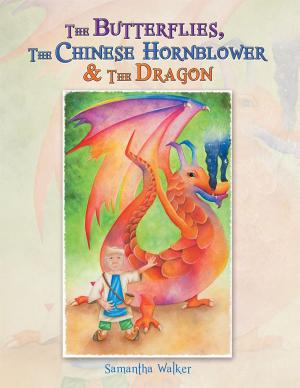 Cover of the book The Butterflies, the Chinese Hornblower & the Dragon by Rebecca Dei Mensah, Ishmael Mensah