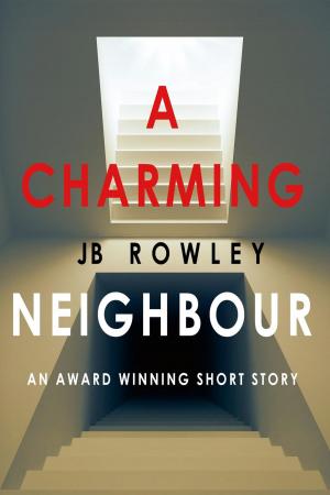 Cover of the book A Charming Neighbour by Michael Kelly