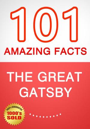 Book cover of The Great Gatsby - 101 Amazing Facts You Didn't Know