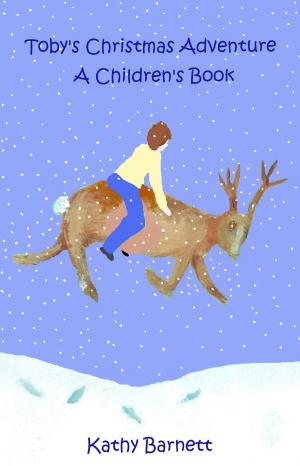 Cover of the book Toby's Christmas Adventure: A Children's Book [A Bedtime Story for Ages 5-9] by Eric Thomson