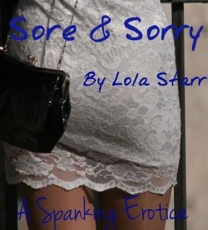 Cover of the book Sore & Sorry: A Spanking Erotica by J. Lea Lopez