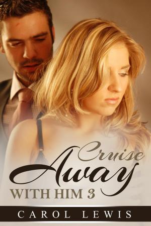 bigCover of the book Cruise Away With Him: 3 by 