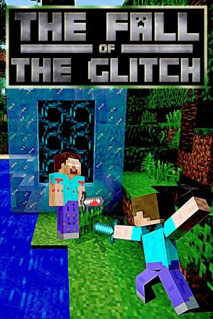 Cover of the book The Fall of the Glitch by Cantonfield Kids