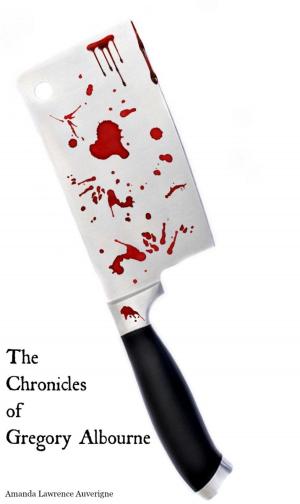 Cover of the book The Chronicles of Gregory Albourne by Stephen Kirkaldy