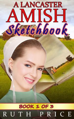 Cover of the book A Lancaster Amish Sketchbook - Book 1 by Rachel Stoltzfus