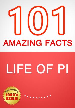 Cover of the book Life of Pi - 101 Amazing Facts You Didn't Know by G Whiz