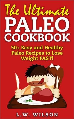 Cover of 50+ Easy to Make Paleo Recipes for Healthy Weight Management
