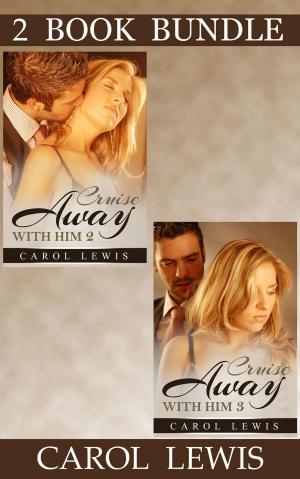 Cover of the book Cruise Away With Him: 2 & 3 (Bundle) by Regina Russell