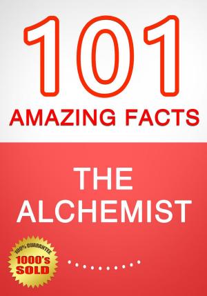 bigCover of the book The Alchemist - 101 Amazing Facts You Didn't Know by 