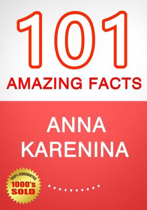 bigCover of the book Anna Karenina - 101 Amazing Facts You Didn't Know by 