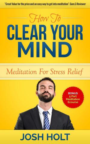 Book cover of How to clear your mind : Meditation For Stress Relief