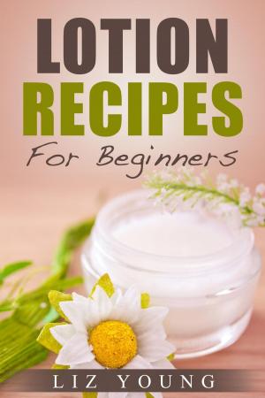 Book cover of Lotion Recipes For Beginners