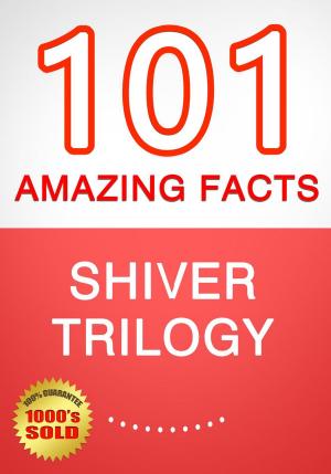 Cover of the book Shiver Trilogy - 101 Amazing Facts You Didn't Know by G Whiz