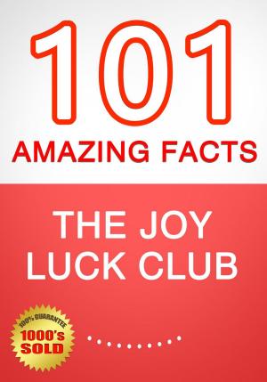 Cover of the book The Joy Luck Club - 101 Amazing Facts You Didn't Know by Book Guide
