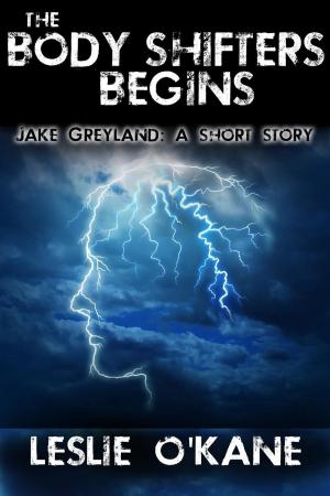 bigCover of the book The Body Shifters Begins: Jake Greyland: A Short Story by 