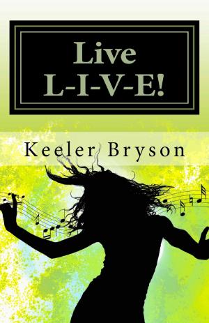 Cover of the book Live L-I-V-E! by Dr. Stan DeKoven