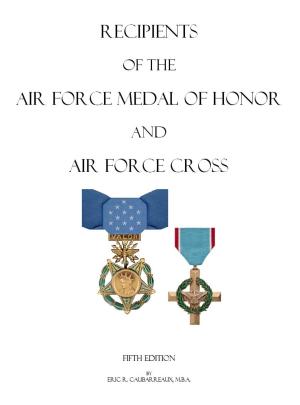 Cover of the book Recipients of the Air Force Medal of Honor and Air Force Cross by Clara Wiggins