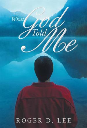 Cover of the book What God Told Me by joseph bowers