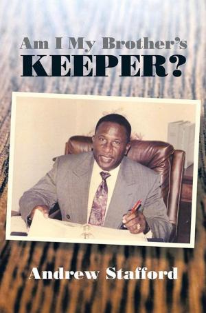 Cover of the book Am I My Brother’S Keeper? by Dr. James S. Brown MA MEd EdD
