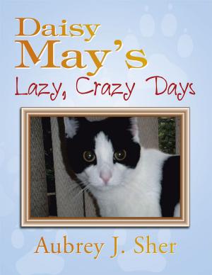Cover of the book Daisy May’S Lazy, Crazy Days by G.L. Giles