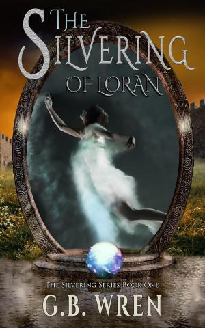 Cover of the book The Silvering of Loran by Mythandra Fenner