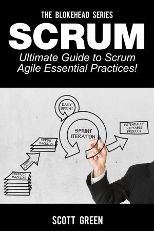 Cover of the book Scrum – Ultimate Guide to Scrum Agile Essential Practices! by U.Q. Magnusson