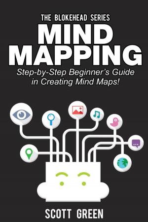 Book cover of Mind Mapping: Step-by-Step Beginner’s Guide in Creating Mind Maps!