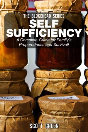 Cover of the book Self Sufficiency: A Complete Guide for Family’s Preparedness and Survival! by Jodie Sloan
