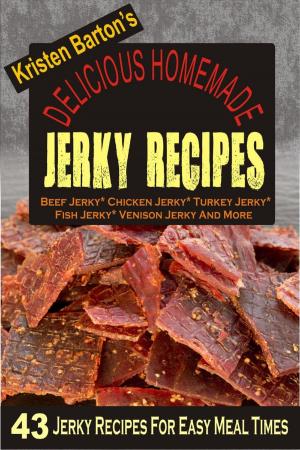 bigCover of the book Delicious Homemade Jerky Recipes: 43 Jerky Recipes For Easy Meal Times - Beef Jerky, Chicken Jerky, Turkey Jerky, Fish Jerky, Venison Jerky And More by 