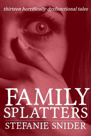Cover of the book Family Splatters: Thirteen Horrifically Dysfunctional Tales by Howard P. Lovecraft, Javier Guerrero, Juan Gabriel López Guix