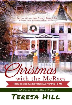 Cover of the book Christmas With the McRaes: Books 1,2 & 3, Plus Bonus Novella, Everything To Me by Emilia Beaumont