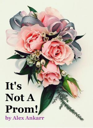 Cover of the book It's Not A Prom! by Kate Vale