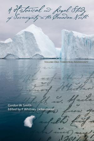 Cover of the book A Historical and Legal Study of Sovereignty in the Canadian North by 