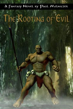 Cover of the book The Rooting of Evil by Debra Killeen