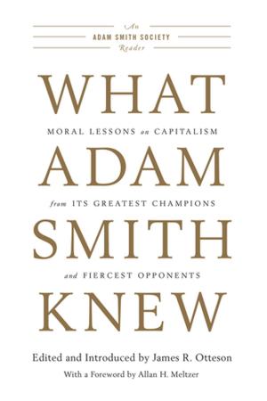 Cover of the book What Adam Smith Knew by David Gratzer