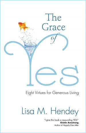 Cover of the book The Grace of Yes by Catherine Whitmire