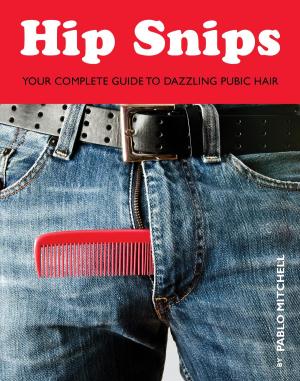 Cover of the book Hip Snips by Bob Pflugfelder, Steve Hockensmith
